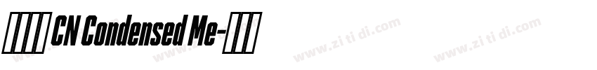 有愛鋭方 CN Condensed Me字体转换